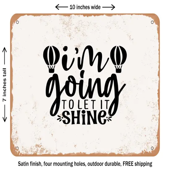 DECORATIVE METAL SIGN - I'm Going to Let It shine - Vintage Rusty Look {1}