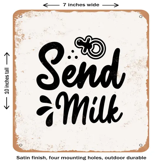 DECORATIVE METAL SIGN - Send Milk - 3- Vintage Rusty Look {2}