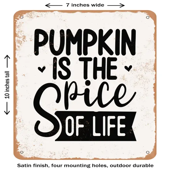DECORATIVE METAL SIGN - Pumpkin is the Spice of Life- Vintage Rusty Look {1}
