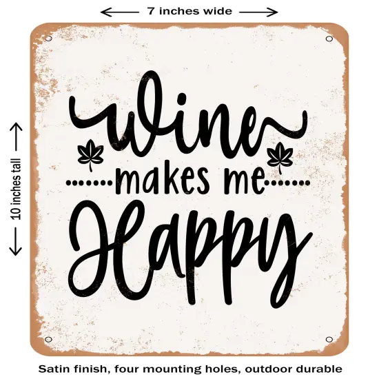 DECORATIVE METAL SIGN - Wine Makes Me Happy - Vintage Rusty Look {1}