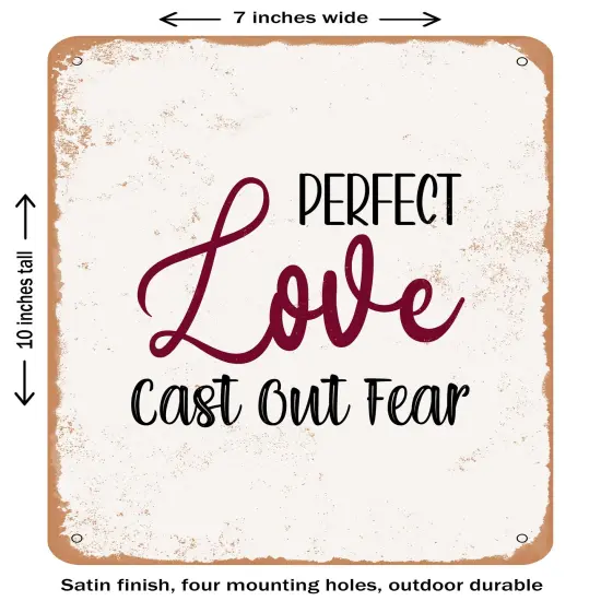 DECORATIVE METAL SIGN - Perfect Love Cast Out Fear - Vintage Rusty Look {1}