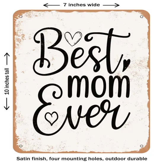 DECORATIVE METAL SIGN - Best Mom Ever - 4 - Vintage Rusty Look {1}