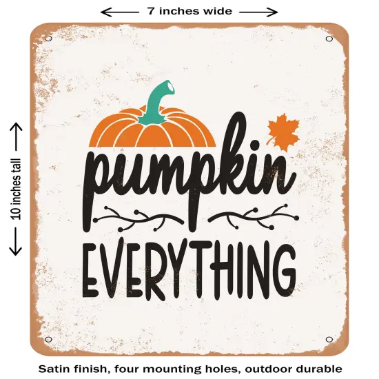 DECORATIVE METAL SIGN - Pumpkin Everything - 5- Vintage Rusty Look {2}