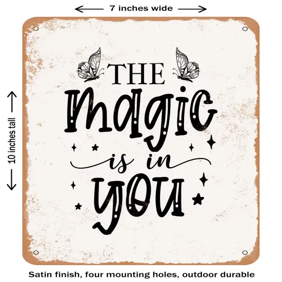 DECORATIVE METAL SIGN - the Magic is In You- Vintage Rusty Look {1}