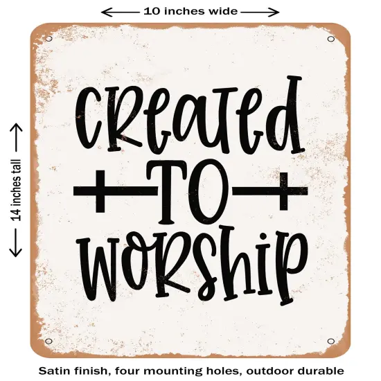 DECORATIVE METAL SIGN - Created to Worship - Vintage Rusty Look {1}