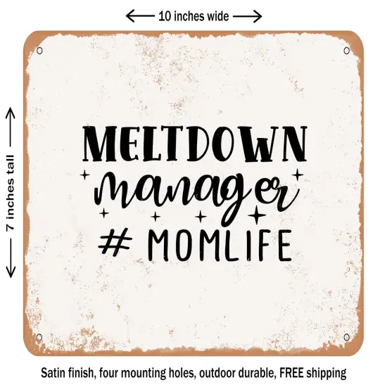 DECORATIVE METAL SIGN - Meltdown Manager #momlife - Vintage Rusty Look {1}