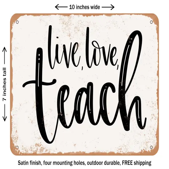 DECORATIVE METAL SIGN - Live Love Teach - Vintage Rusty Look {1}