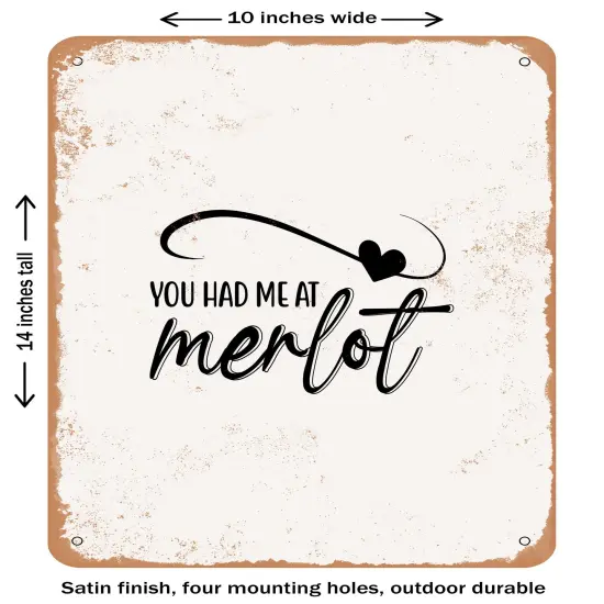 DECORATIVE METAL SIGN - You Had Me At Merlot - 2- Vintage Rusty Look {1}