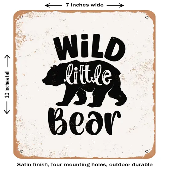DECORATIVE METAL SIGN - Wild Little Bear- Vintage Rusty Look {1}