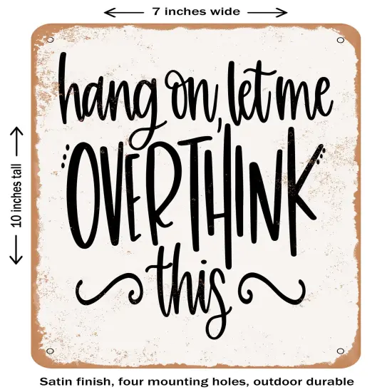 DECORATIVE METAL SIGN - Overthink - Vintage Rusty Look {1}