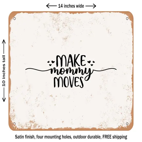 DECORATIVE METAL SIGN - I Make Mommy Moves - 2 - Vintage Rusty Look {1}