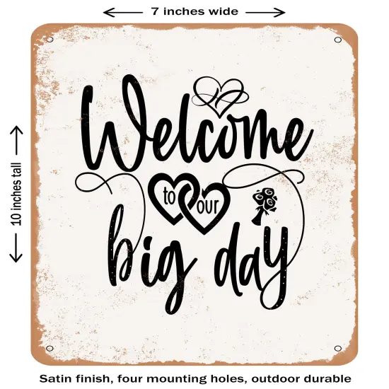 DECORATIVE METAL SIGN - Welcome to Our Big Day- Vintage Rusty Look {1}