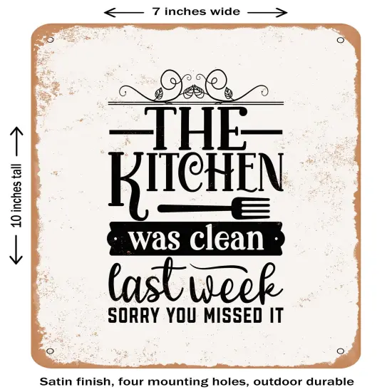 DECORATIVE METAL SIGN - the Kitchen Was Clean Last Week Sorry You Missed It- Vintage Rusty Look {2}