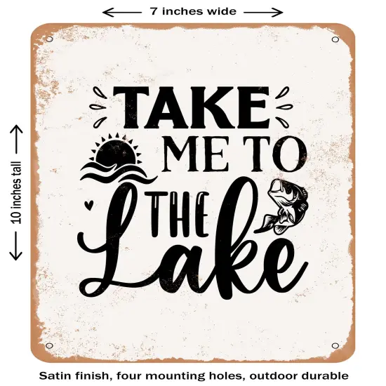 DECORATIVE METAL SIGN - Take Me Ti the Lake- Vintage Rusty Look {1}