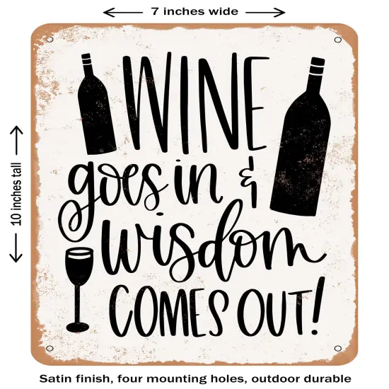 DECORATIVE METAL SIGN - Wine Goes In Wisdom Comes Out - 2 - Vintage Rusty Look {1}