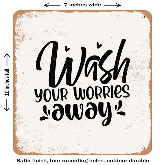 DECORATIVE METAL SIGN - Wash Your Worries Away- Vintage Rusty Look {1}