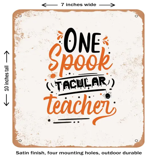 DECORATIVE METAL SIGN - One Spook Tacular Teacher - 3- Vintage Rusty Look {2}