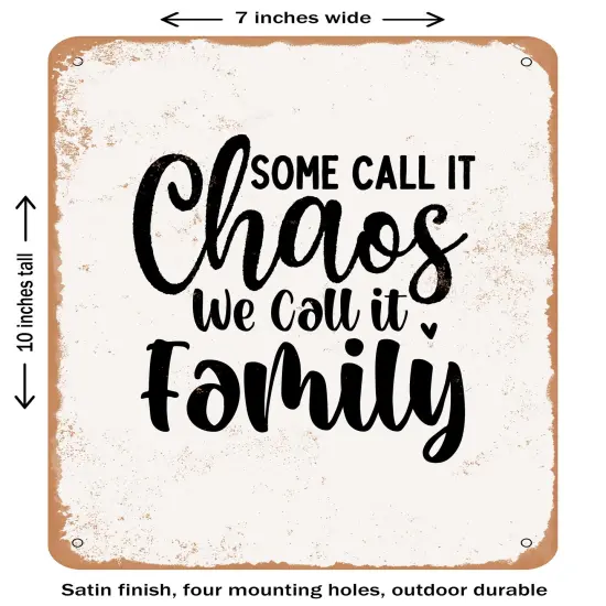 DECORATIVE METAL SIGN - Some Call It Chaos We Call It Family - 3- Vintage Rusty Look {1}
