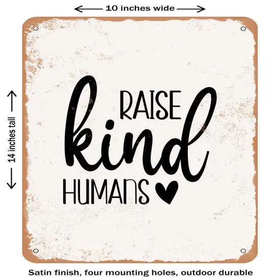 DECORATIVE METAL SIGN - Raise Kind Humans - Vintage Rusty Look {1}