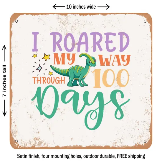 DECORATIVE METAL SIGN - I Roared My Way Through00 Days - 2 - Vintage Rusty Look {1}