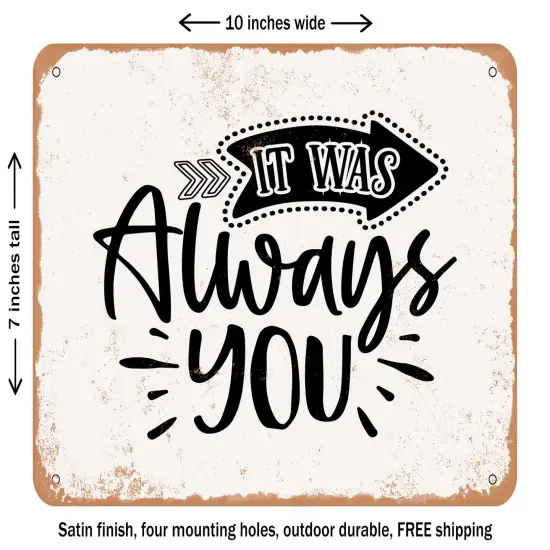 DECORATIVE METAL SIGN - It Was Always You - Vintage Rusty Look {2}