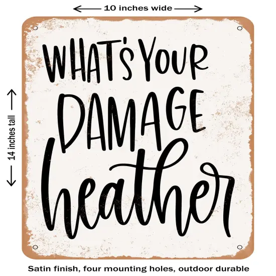 DECORATIVE METAL SIGN - What's Your Damage Heather- Vintage Rusty Look {1}
