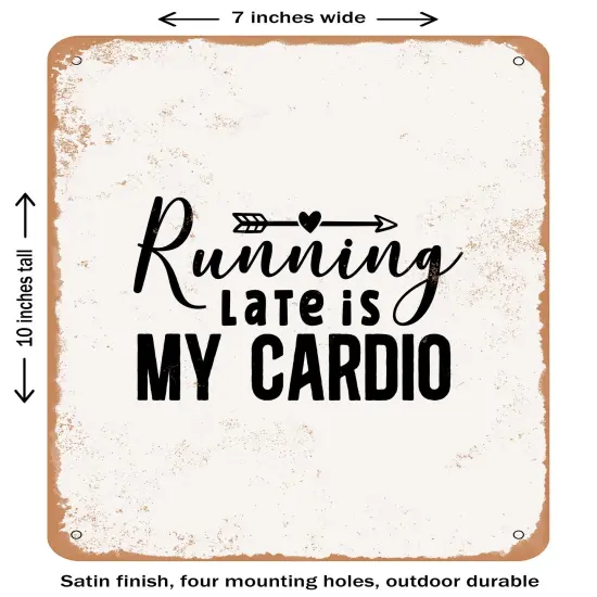 DECORATIVE METAL SIGN - Running Late is My Cardio - 3 - Vintage Rusty Look {1}
