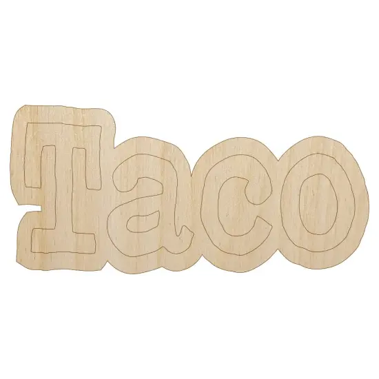 Taco Fun Text Unfinished Wood Shape Piece Cutout for DIY Craft Projects {7}