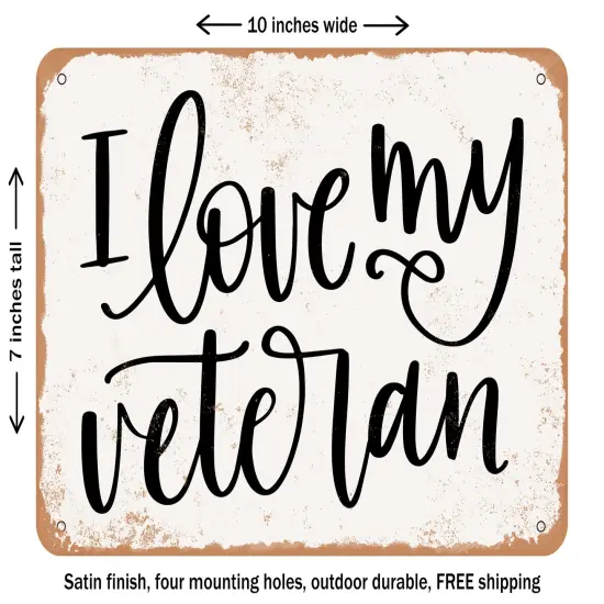 DECORATIVE METAL SIGN - I Love My Veteran - Vintage Rusty Look {1}