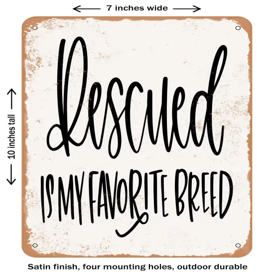 DECORATIVE METAL SIGN - Rescued is My Favorite Breed- Vintage Rusty Look {1}