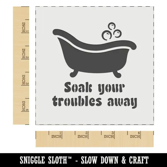 Soak Your Troubles Away Bathtub Wall Cookie DIY Craft Reusable Stencil {6}