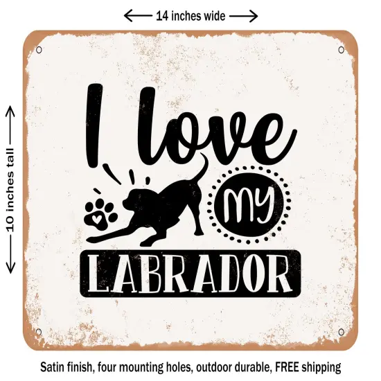 DECORATIVE METAL SIGN - I Love My Labrador - Vintage Rusty Look {1}