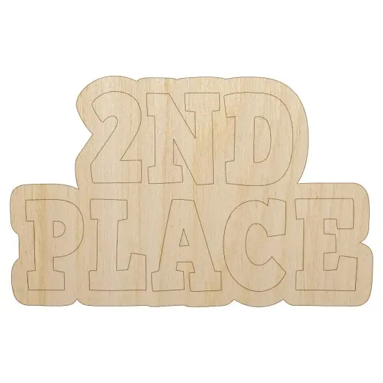 Second 2nd Place Fun Text Unfinished Wood Shape Piece Cutout for DIY Craft Projects {7}