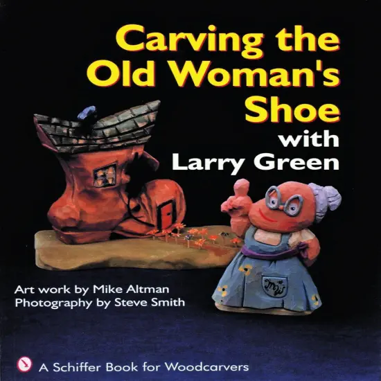 Carving the Old Woman's Shoe with Larry Green {1}