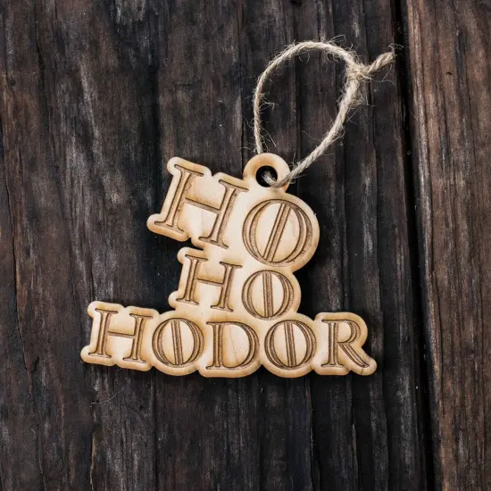 Ornament - Ho Ho Hodor Raw Wood 3x4in {4}