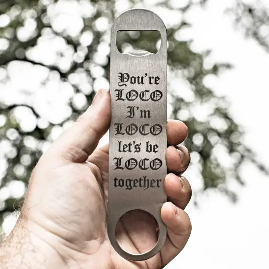 You're Loco - Bottle Opener {2}