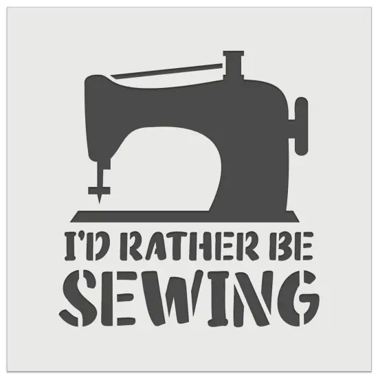 I'd Rather Be Sewing Wall Cookie DIY Craft Reusable Stencil {7}