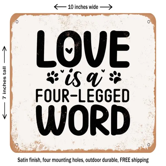 DECORATIVE METAL SIGN - Love is a Four Legged Word - Vintage Rusty Look {2}
