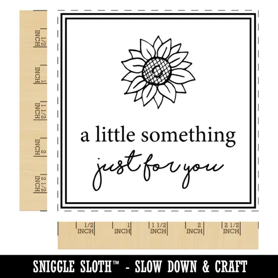 A Little Something Just for You Sunflower Square Rubber Stamp for Stamping Crafting {1}