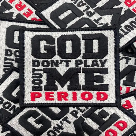 God Don't Play Bout Me patch {1}