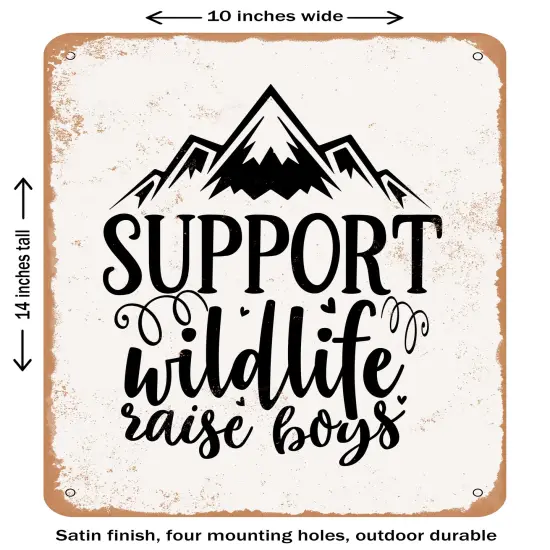 DECORATIVE METAL SIGN - Support Wildlife - 2- Vintage Rusty Look {1}