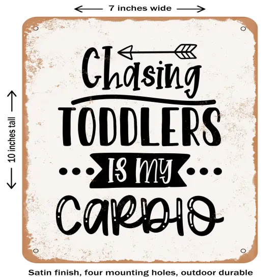 DECORATIVE METAL SIGN - Chasing toddlers is My Cardio - Vintage Rusty Look {2}