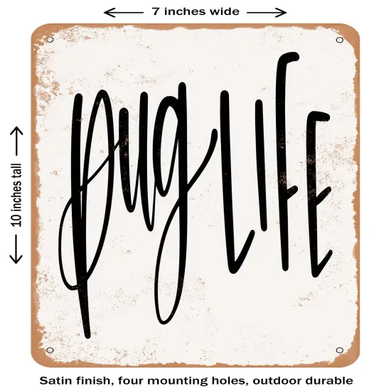 DECORATIVE METAL SIGN - Pug Life- Vintage Rusty Look {1}