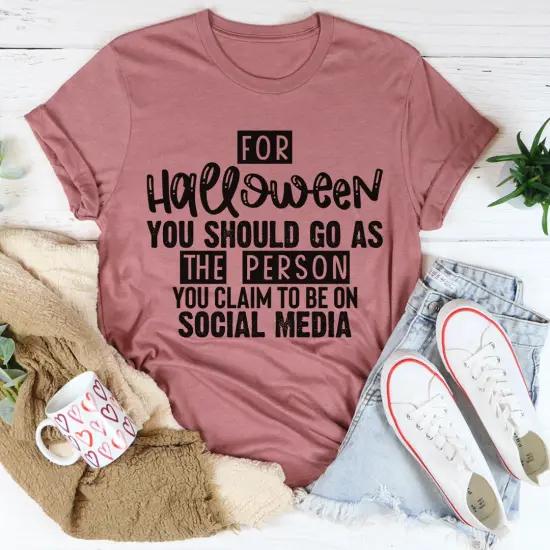 Women's T-Shirt For Halloween You Should Go As {1}