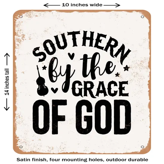 DECORATIVE METAL SIGN - Southern by the Grace of God- Vintage Rusty Look {1}
