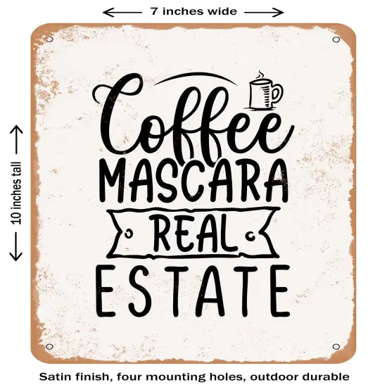 DECORATIVE METAL SIGN - Coffee Mascara Real Estate - Vintage Rusty Look {1}