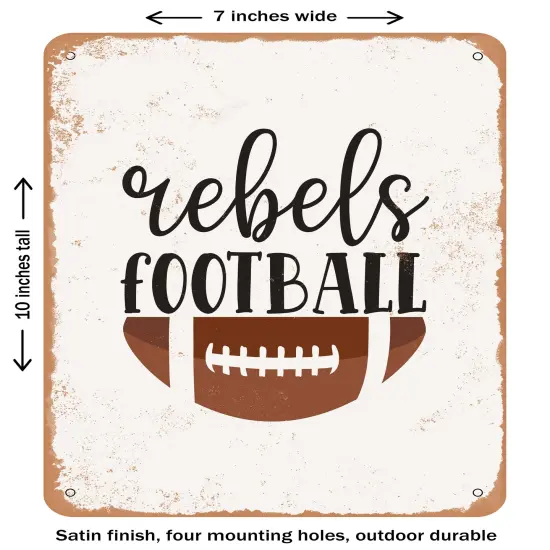 DECORATIVE METAL SIGN - Rebels Football - Vintage Rusty Look {1}