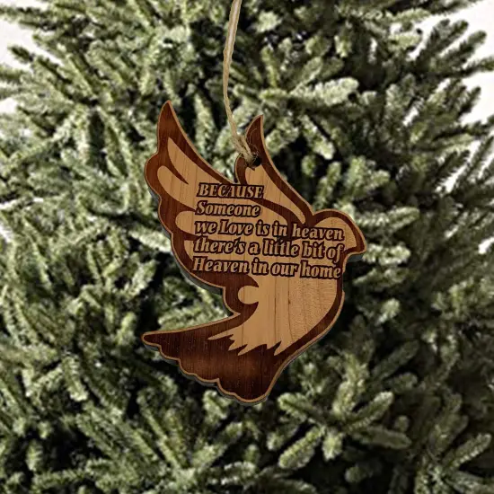 DOVE Because someone we love is in Heaven - Raw Cedar Ornament {2}