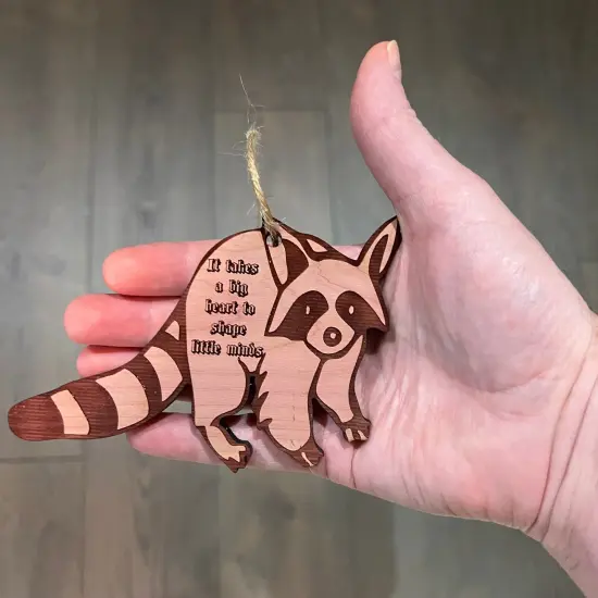 RACCOON it takes a big heart to shape little minds - Cedar Ornament {4}