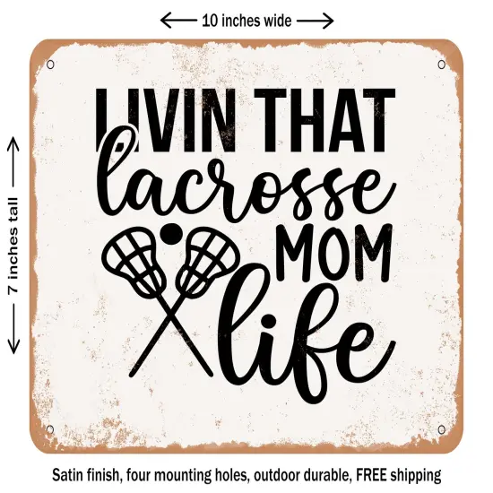 DECORATIVE METAL SIGN - Livin That Lacrosse Mom Life - Vintage Rusty Look {2}